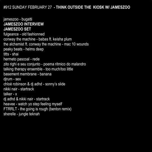 #912 KIOSK RADIO w/ GUEST JAMESZOO | CONWAY THE MACHINE | NIKKI NAIR | TALKING THERAPY ENSEMBLE | ..
