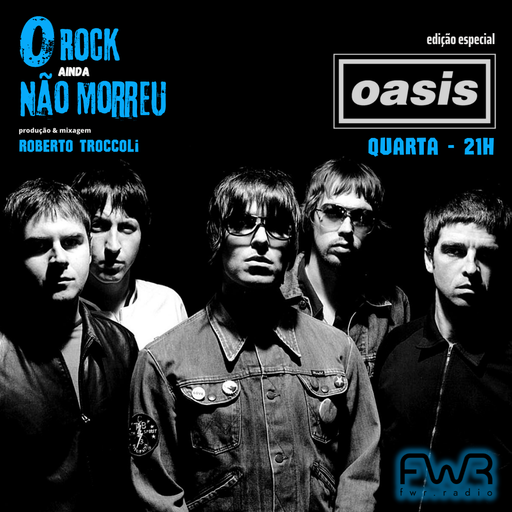 O Rock Ainda Não Morreu 057 - Oasis - 2.11.2022