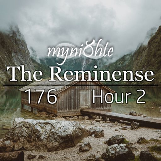 The Reminense 176  - Hour 2