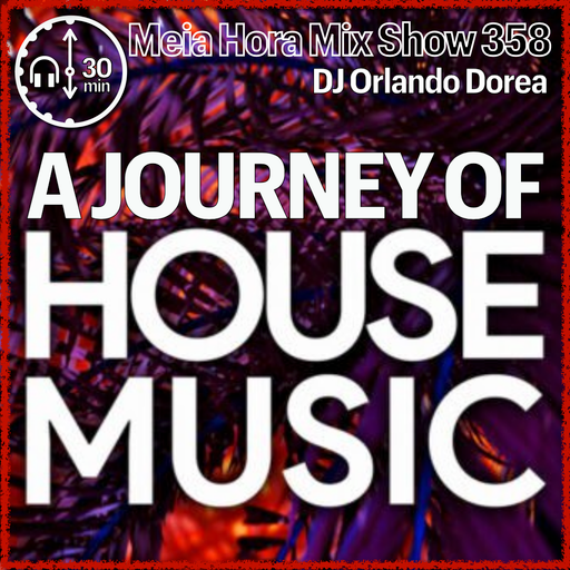 MHMS358 DJ Orlando Dorea - A Journey Of House Music