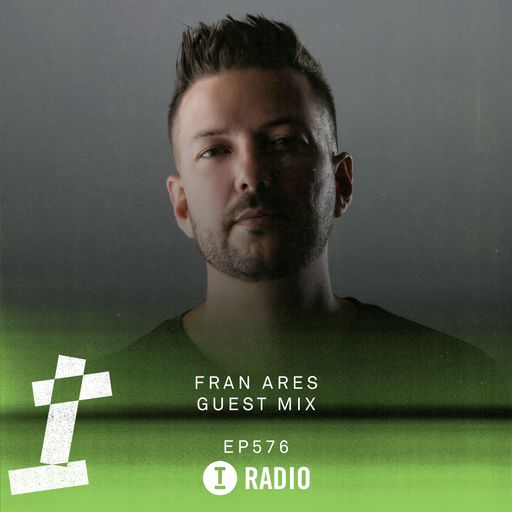 Toolroom Radio EP576 - Fran Ares Guest Mix