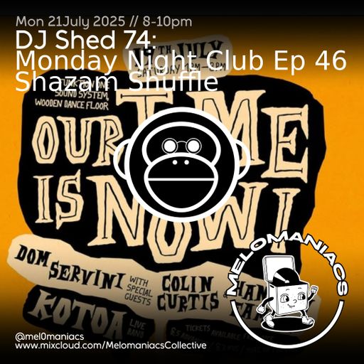Dj shed 74 // Monday Night Club Ep 46 // 21.07.25 // Melomaniacs Live
