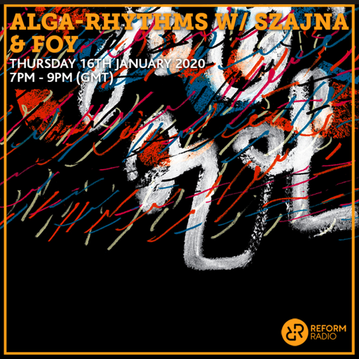 Alga-Rhythms w/ Szajna & Foy 16th January 2020