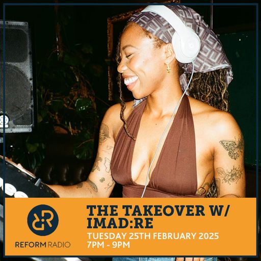 The Takeover w/ imad:re 25th February 2025