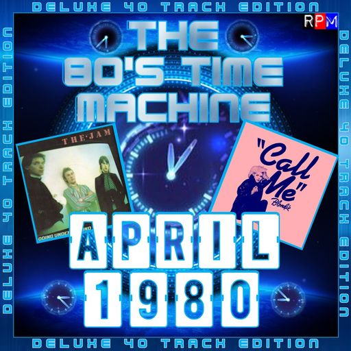THE 80'S TIME MACHINE - APRIL 1980 *DELUXE 40 TRACK EDITION*