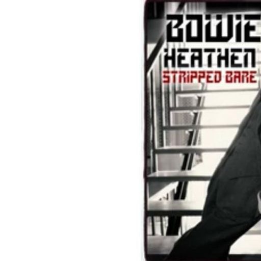 Bowie The Heathen Stripped Bare