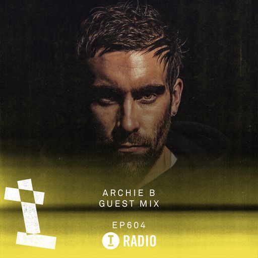 Toolroom Radio EP604 - Archie B Guest Mix