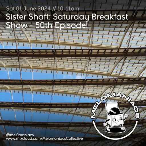 Sister Shaft // Saturday Breakfast Show #50 // 01.06.24 // Melomaniacs LIVE