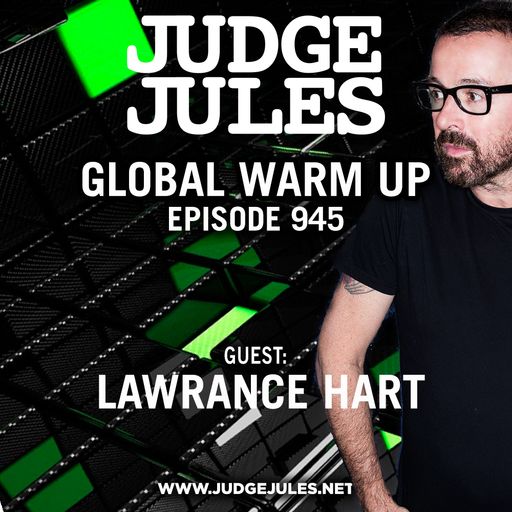 JUDGE JULES PRESENTS THE GLOBAL WARM UP EPISODE 945