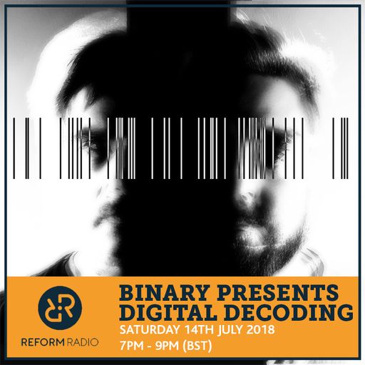 Binary Presents Digital Decoding 14th July 2018