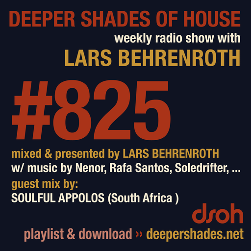 Deeper Shades Of House #825 w/ exclusive guest mix by SOULFUL APPOLOS