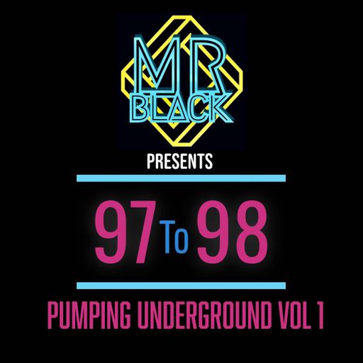 Mr Black- 97-98 (Pumping Underground Vol 1)