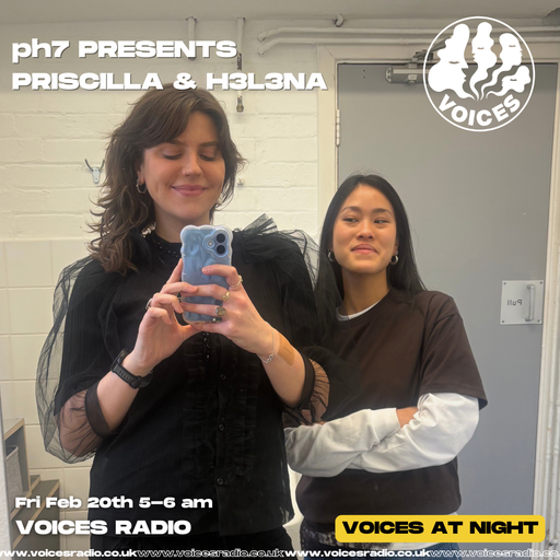 pH7 Presents: PRISCILLA & H3L3NA 20/02/26 [Voices Radio]