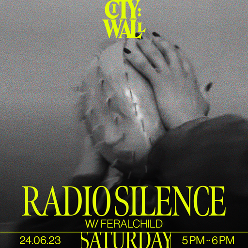 Radio Silence - GET YOUR CRAYONS w/ FERALCHiLD - June 2023