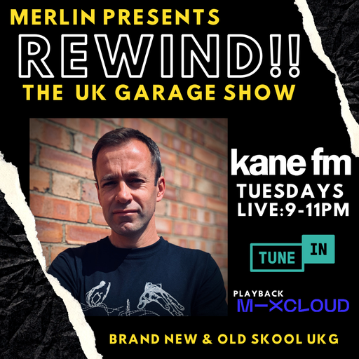 REWIND!! - The UK Garage Show - 03 Aug 21 - Merlin