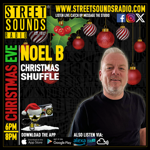 Noel B and The Xmas Eve Shuffle Special on Street Sounds Radio 1800-2000 24/12/2025