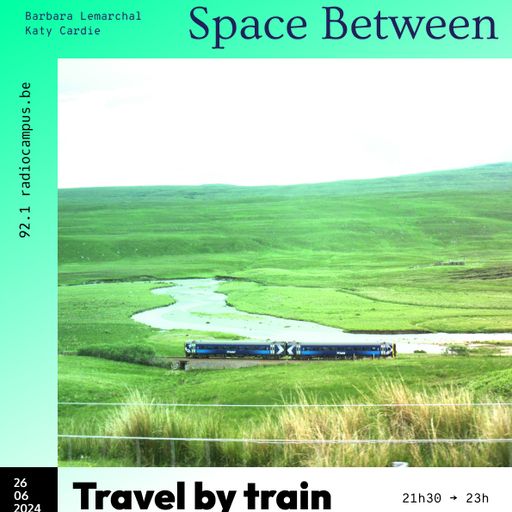 Space between #28 : Train songs