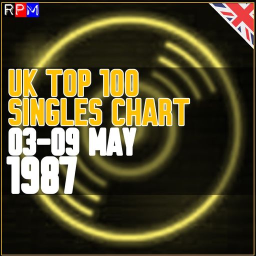 UK TOP 100 : 03 - 09 MAY 1987