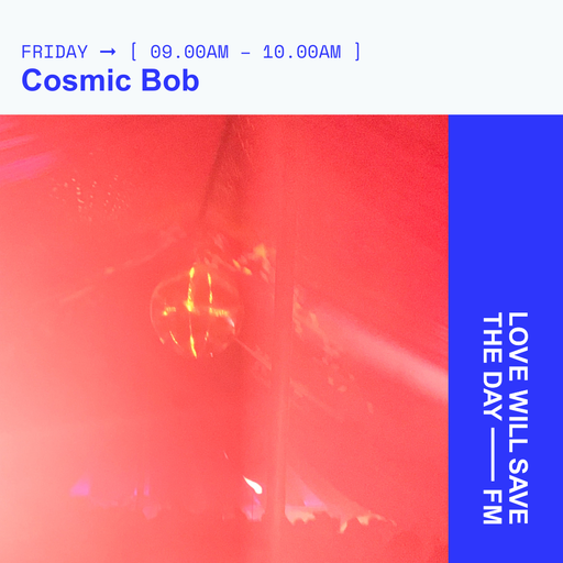 2025-08-22 Cosmic Bob - Cosmic Bob