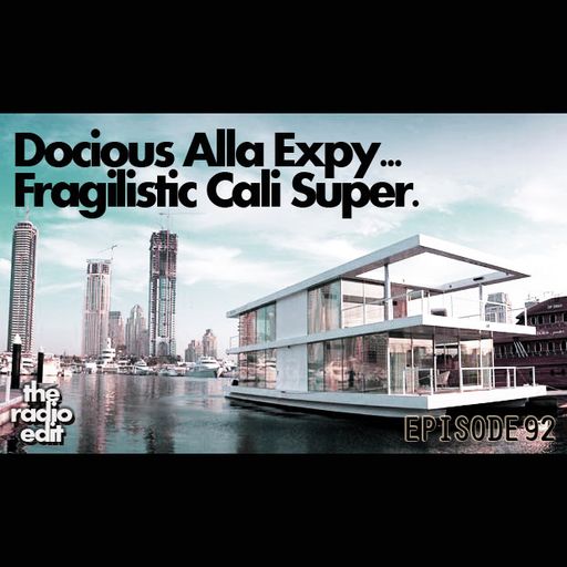 Radio Edit – Docious Alla Expy Fragilistic Cali Super
