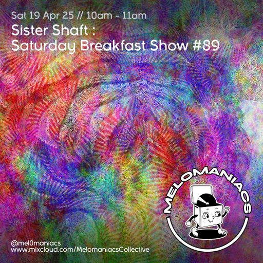 Sister Shaft // Saturday Breakfast Show #89 // 19.04.25