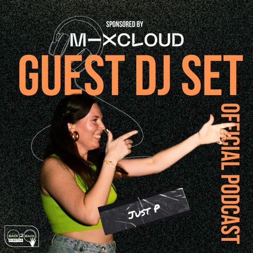 Back2Back Battle Podcast - [Guest DJ Set] with Just P