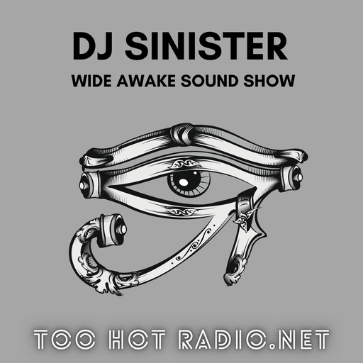 Dj-Sinister - Wide Awake Sound Show - Live on Too Hot Radio - 04-06-2022