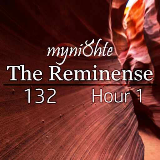 The Reminense 132 - Hour 1