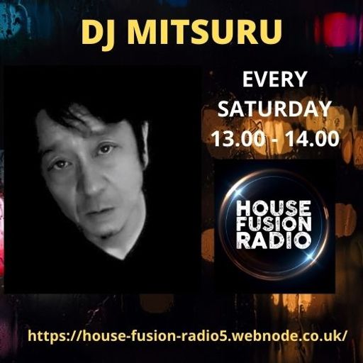 DJ MITSURU  Saturday Mix #8  HOUSE FUSION RADIO WEEKENDER  13/3/21