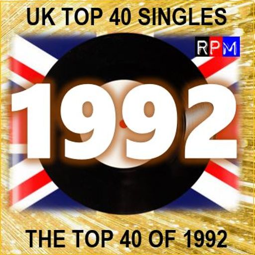 THE TOP 40 SINGLES OF 1992 [UK] *SELECT EARLY ACCESS*