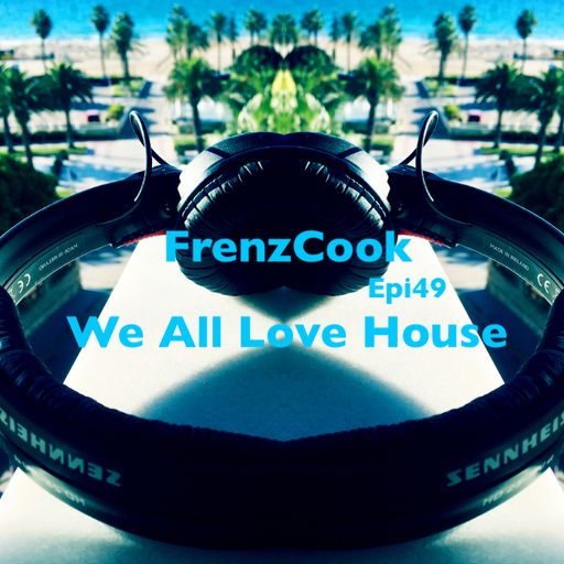 We All Love House (May 2020 Epi49) Recorded for Jamm FM Radio Costa Del Sol May 16