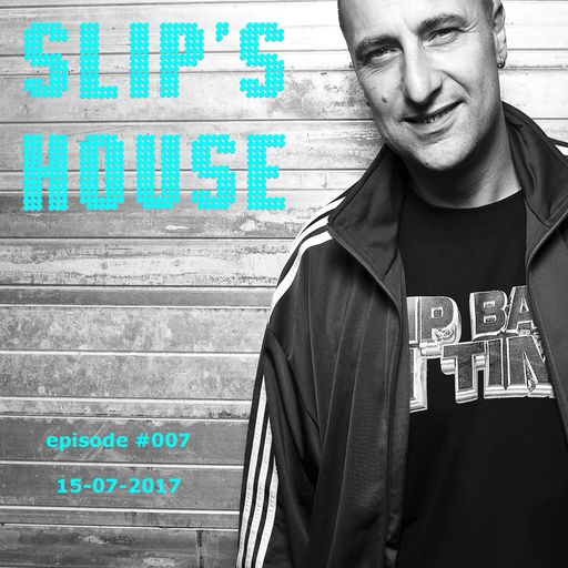 Slipmatt - Slip's House #007