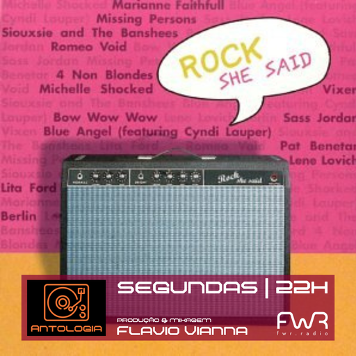 Antologia 081 - Rock She Said - Guitars + Attitudes - 22.4.2024
