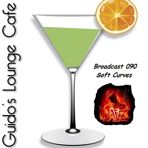 Guido's Lounge Cafe Broadcast 090 Soft Curves (20131122) 