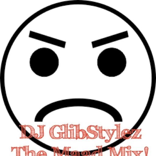 DJ GlibStylez - The Maad Mix