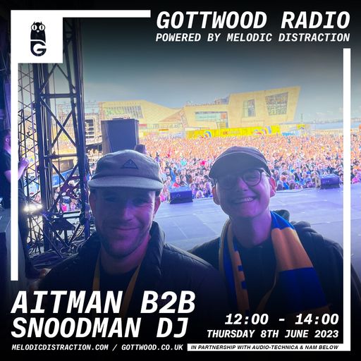 Aitman b2b Snoodman [Gottwood Radio] (June '23)