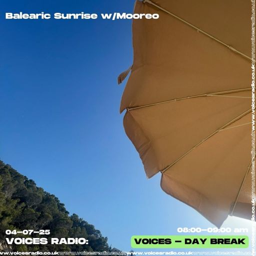 Balearic Sunrise w/Mooreo - 04/07/25 - Voices Radio