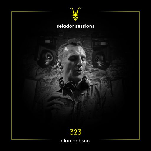 Selador Sessions 323 | Alan Dobson