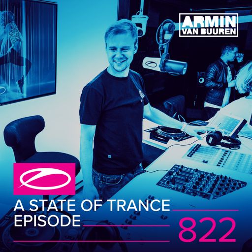 A State Of Trance Episode 822 – Armin van Buuren