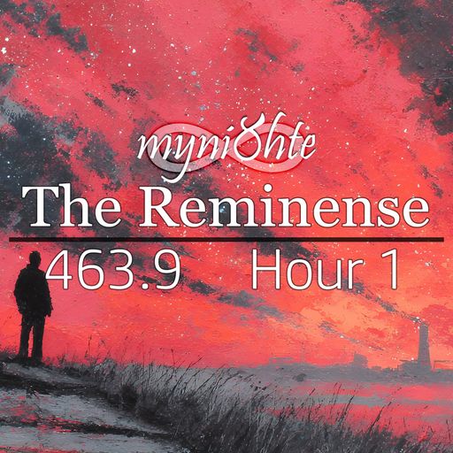 The Reminense 463.9 - Hour 1