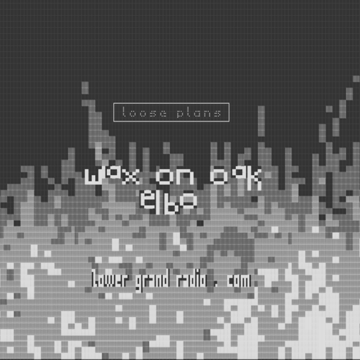 Loose Plans #4 w/ Wax on Oak (04.07.2026)