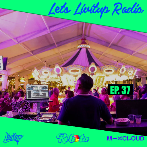 Lets Livitup Radio EP. 37 - DJ Livitup Miami