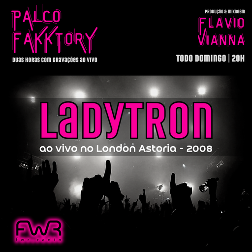 Palco Fakktory 185 - Ladytron - 1.12.2024
