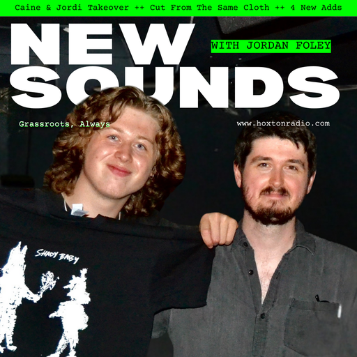 New Sounds with Jordan // Caine & Jordi Takeover // 20-08-25