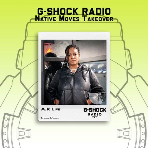 G-SHOCK Radio - Native Moves - A.K.Life - 20/09