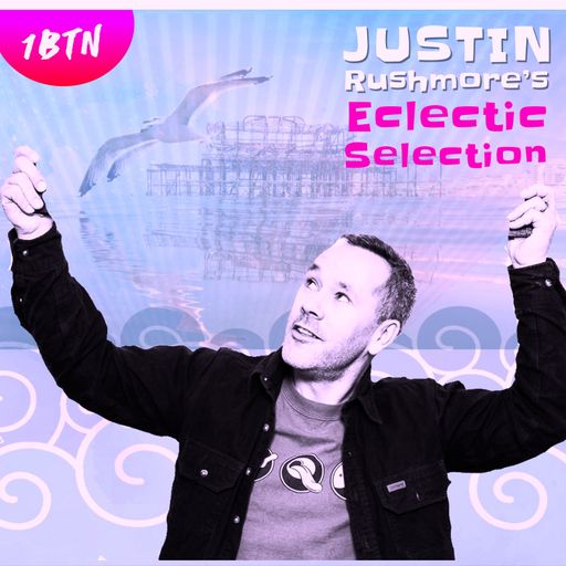 Justin Rushmore's Eclectic Selection - 16.05.2019