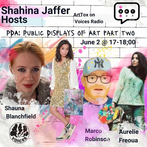 ArtTox w/ Shahina Jaffer: Public Displays of Art [Part 2] 02/06/25 - [Voices Radio]