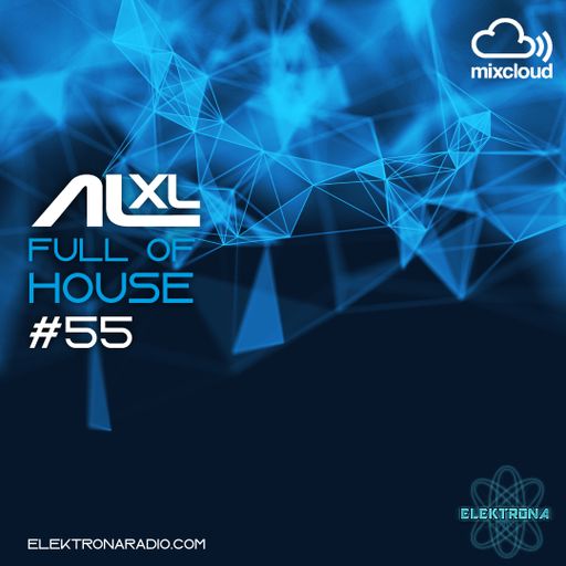 Full Of House #55 18 August 21 (Progressive) Elektronaradio