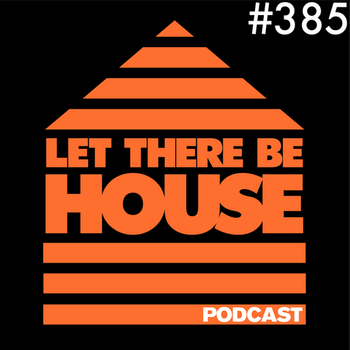 Let There Be House Podcast With Queen B #385