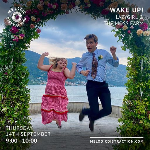 Wake Up! With Lazygirl & The Moss Farm (Sep 14th '23)